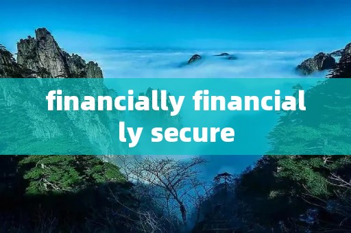 financially financially secure