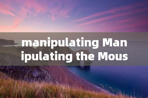 manipulating Manipulating the Mouse Embryo