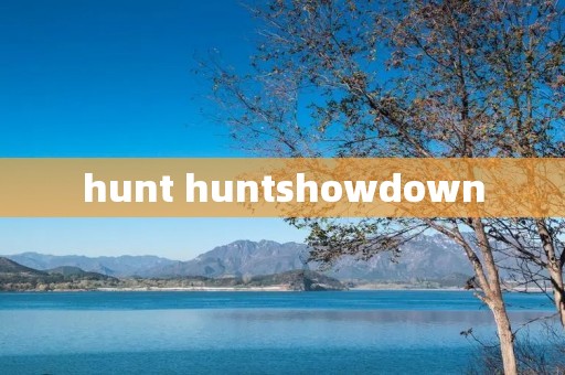 hunt huntshowdown