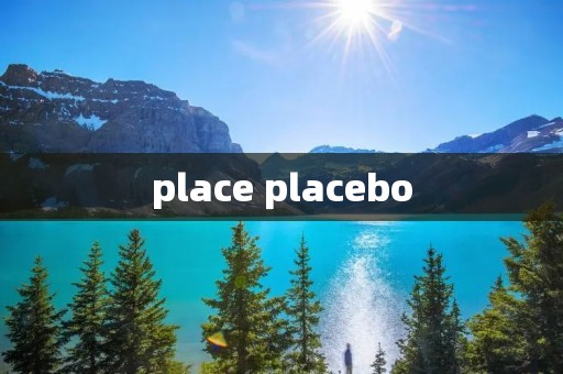 place placebo