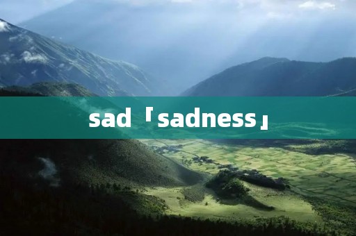 sad「sadness」