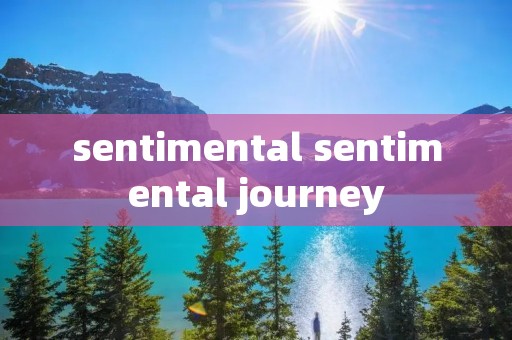 sentimental sentimental journey