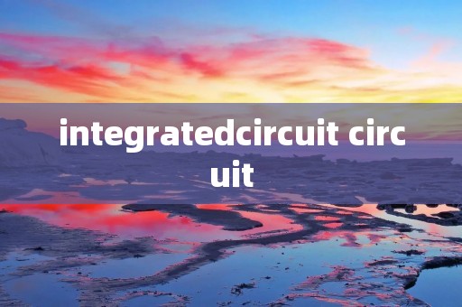 integratedcircuit circuit