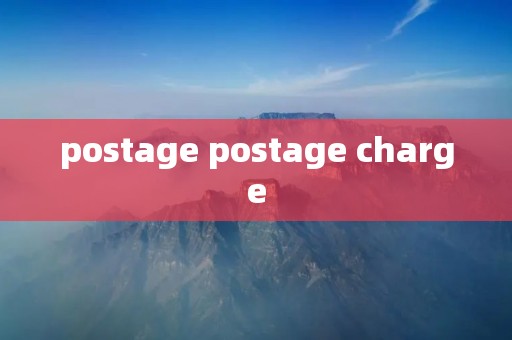 postage postage charge