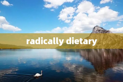 radically dietary