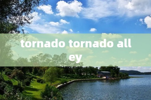 tornado tornado alley