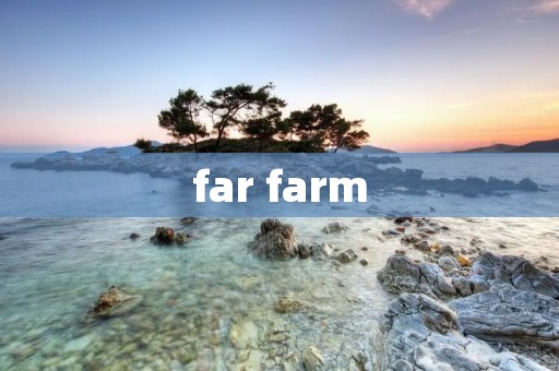 far farm