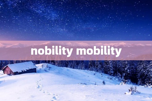 nobility mobility