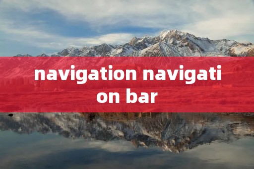 navigation navigation bar