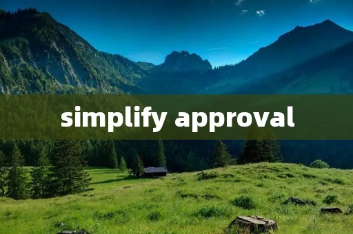 simplify approval