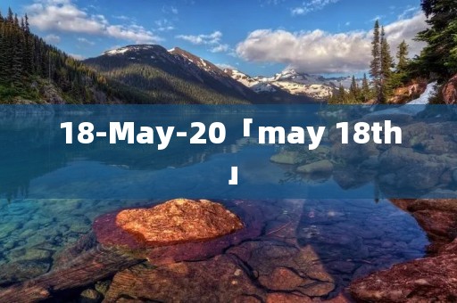 18-May-20「may 18th」
