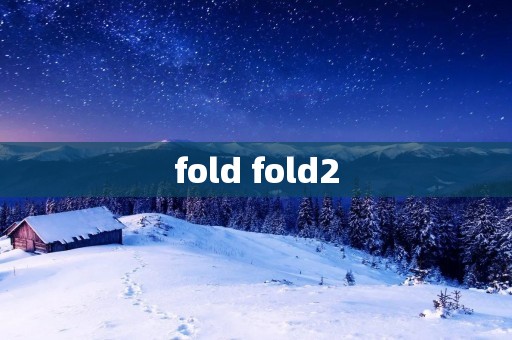 fold fold2