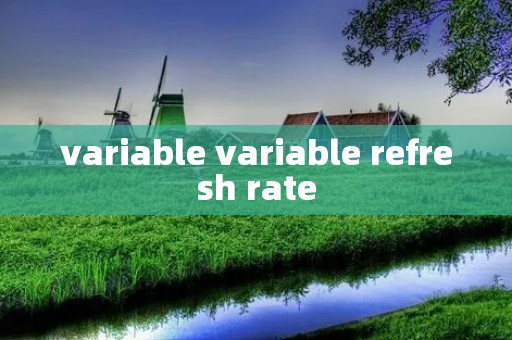 variable variable refresh rate