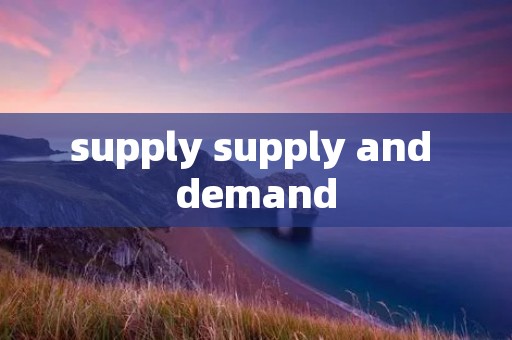 supply supply and demand