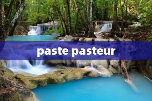 paste pasteur