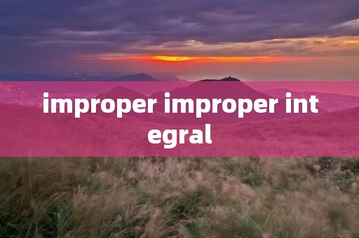 improper improper integral