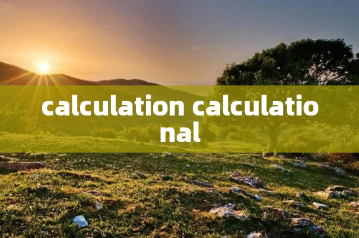 calculation calculational