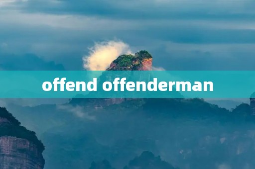 offend offenderman