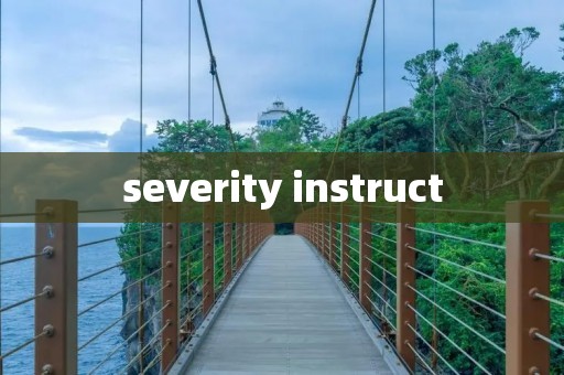 severity instruct