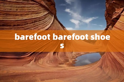 barefoot barefoot shoes