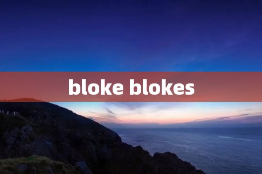 bloke blokes