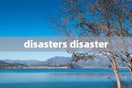 disasters disaster
