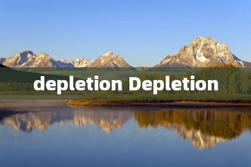 depletion Depletion