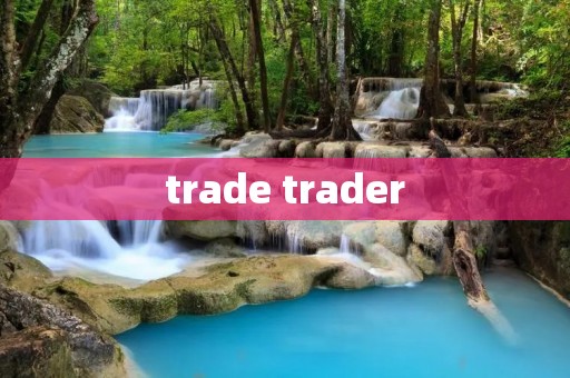 trade trader trade trader