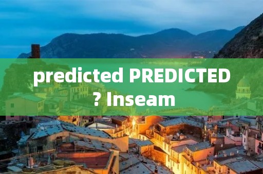 predicted PREDICTED ? Inseam