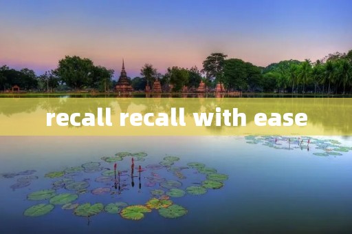 recall recall with ease