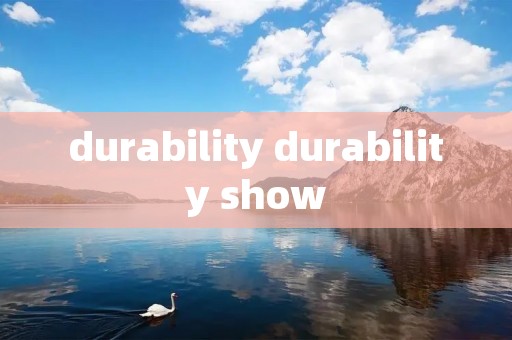 durability durability show