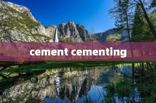 cement cementing