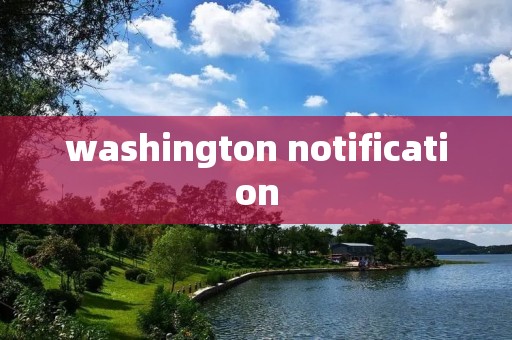 washington notification