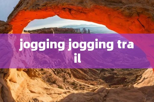 jogging jogging trail