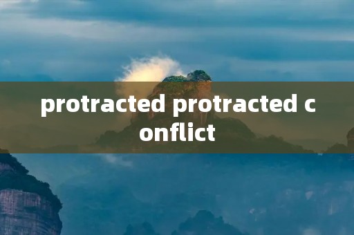 protracted protracted conflict