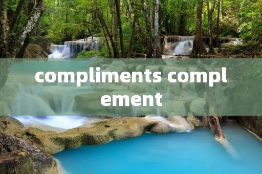 compliments complement