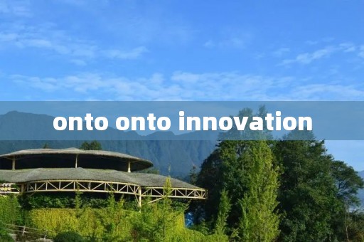 onto onto innovation