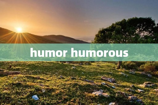 humor humorous