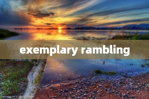 exemplary rambling exemplary rambling