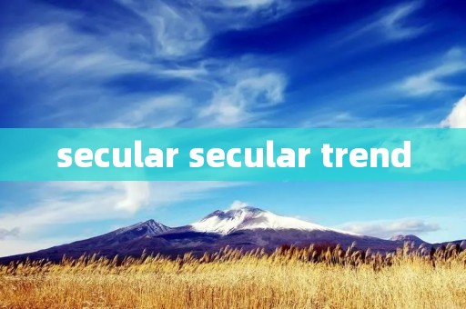 secular secular trend