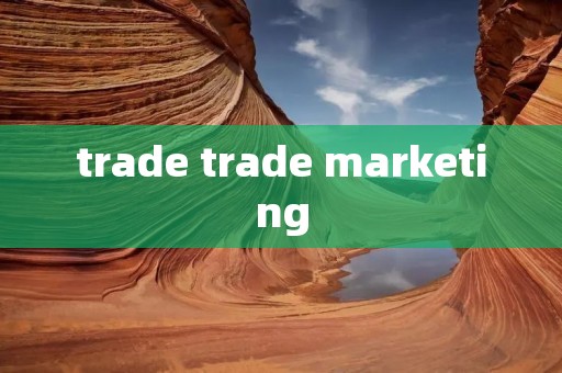 trade trade marketing
