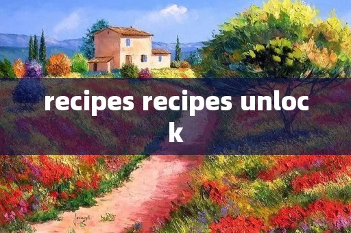 recipes recipes unlock