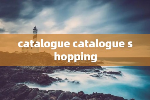 catalogue catalogue shopping