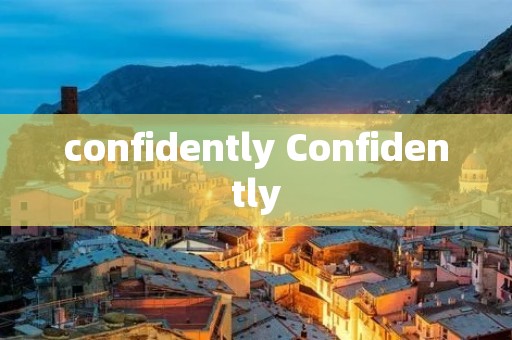 confidently Confidently