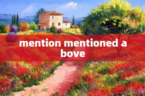 mention mentioned above mention mentioned above