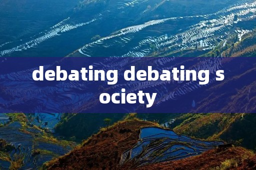 debating debating society