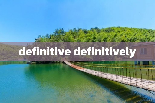 definitive definitively