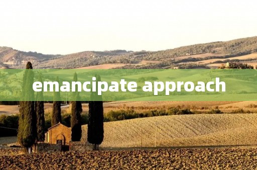 emancipate approach