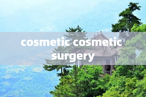 cosmetic cosmetic surgery