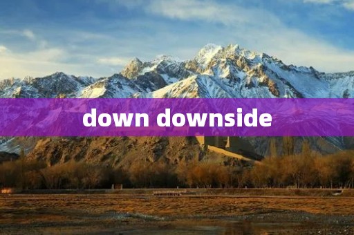 down downside